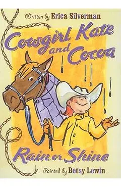 Cowgirl Kate and Cocoa: Rain or Shine
