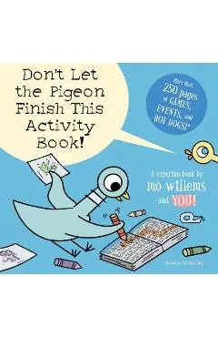 Don't Let the Pigeon Finish This Activity Book! (Pigeon Series)