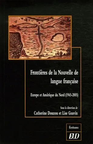 Frontières de la Nouvelle de langue française - Europe et Amérique du Nord (1945-2005)