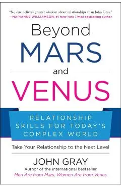 Beyond Mars and Venus: Relationship Skills for Today's Complex World