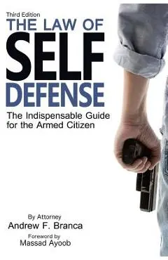 The Law of Self Defense, 3rd Edition