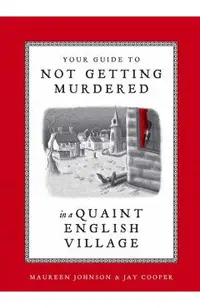 Your Guide to Not Getting Murdered in a Quaint English Village
