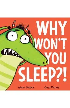 Why Won't You Sleep?!