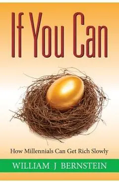 If You Can: How Millennials Can Get Rich Slowly