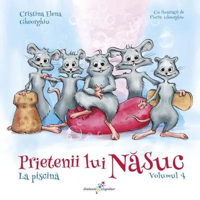 La piscină. Prietenii lui Năsuc (Vol. 4) - Paperback brosat - Cristina Elena Gheorghiu