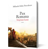 Pax romana. Stăpânii lumii