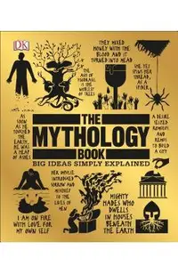 The Mythology Book: Big Ideas Simply Explained