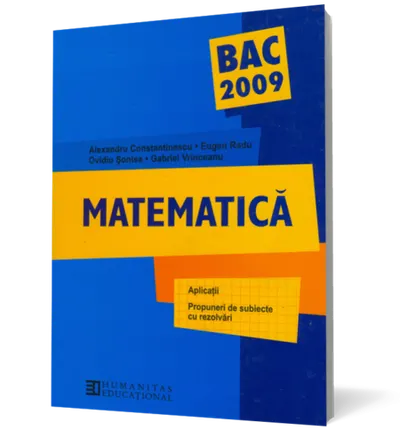 Matematică. Bacalaureat 2009: aplicaţii, propuneri de subiecte