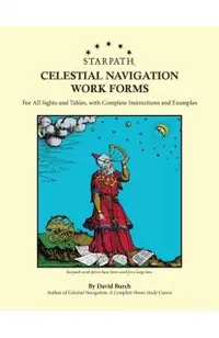 Starpath Celestial Navigation Work Forms: For All Sights and Tables, with Complete Instructions and Examples