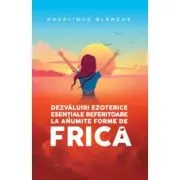 Dezvaluiri ezoterice esentiale referitoare la anumite forme de frica