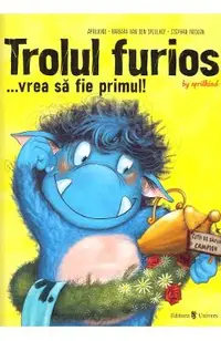 Trolul furios...vrea sa fie primul!