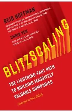 Blitzscaling: The Lightning-Fast Path to Building Massively Valuable Companies