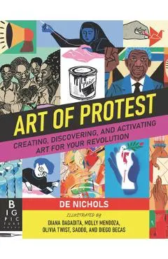 Art of Protest: Creating, Discovering, and Activating Art for Your Revolution