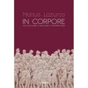 In corpore. De la corpul pagan la trupul crestin in Antichitatea tarzie