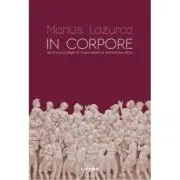 In corpore. De la corpul pagan la trupul crestin in Antichitatea tarzie