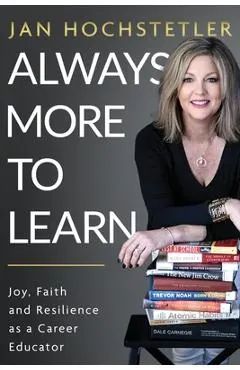 Always More to Learn: Joy, Faith, and Resilience as a Career Educator