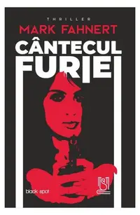 Cântecul furiei - Paperback brosat - Mark Fahnert