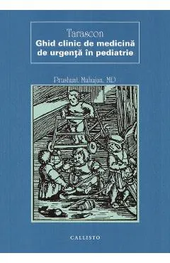 Tarascon. Ghid clinic de medicina de urgenta in pediatrie