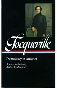 Alexis de Tocqueville: Democracy in America (Loa #147): A New Translation by Arthur Goldhammer