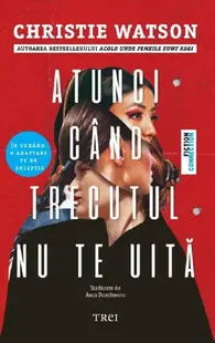 Atunci cand trecutul nu te uita