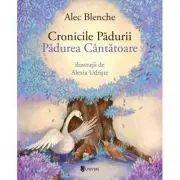 Cronicile Padurii. Padurea cantatoare