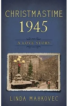 Christmastime 1945: A Love Story