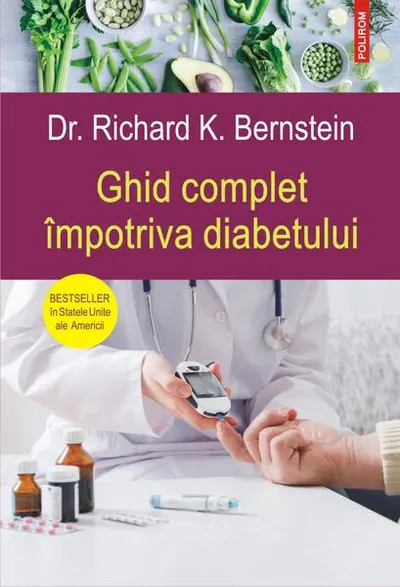 Ghid complet împotriva diabetului - Paperback brosat - Richard K. Bernstein