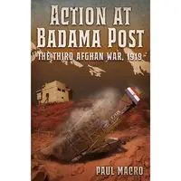 Action at Badama Post: The Third Afghan War, Paul Macro