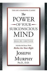 The Power of Your Subconscious Mind Deluxe Edition: Deluxe Edition