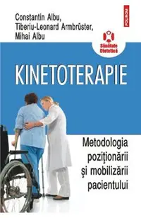Kinetoterapie. Metodologia pozitionarii si mobilizarii pacientului