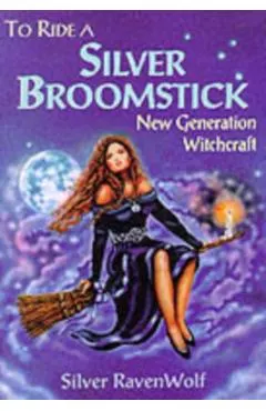 To Ride a Silver Broomstick: New Generation Witchcraft