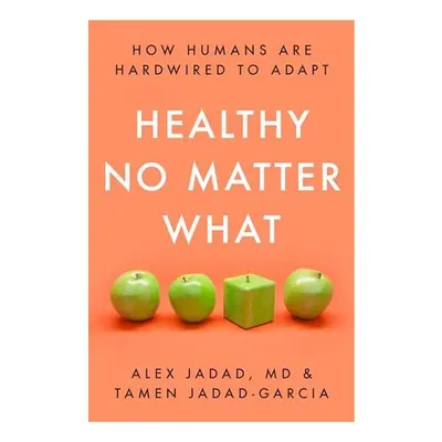 Healthy No Matter What, Alex Jadad, Tamen Jadad-Garcia
