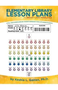 Elementary Library Lesson Plans: A Full-Year Curriculum and Student Worksheets for K-6Th Grade Students