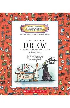 Charles Drew (Getting to Know the World's Greatest Inventors & Scientists)