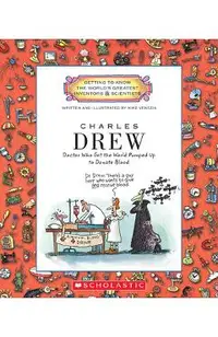 Charles Drew (Getting to Know the World's Greatest Inventors & Scientists)