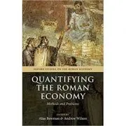 Quantifying the Roman Economy: Methods and Problems