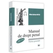 Manual de drept penal. Partea generala. Editia a 4-a, revazuta si adaugita