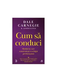 Cum să conduci - Paperback brosat - Dale Carnegie & Associates