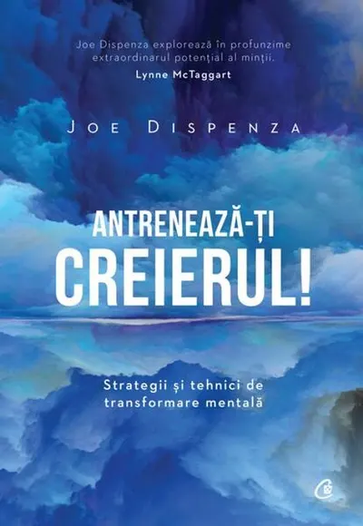 Antrenează-ţi creierul! - Paperback - Joe Dispenza