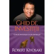 Ghid de investitii. Cum sa investesti ca un om bogat