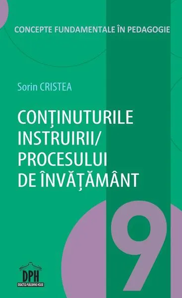 Conținuturile instruirii/ procesului de învățământ (Vol. 9) - Paperback brosat - Sorin Cristea