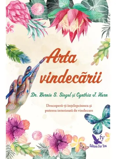 Arta vindecării - Paperback brosat - Cynthia J. Hurn, Dr. Bernie S. Siegel