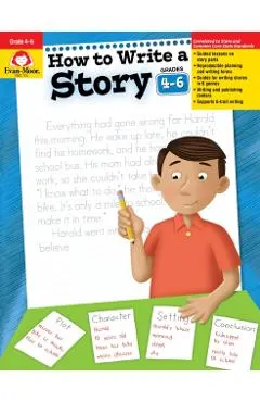 How to Write a Story, Grades 4-6