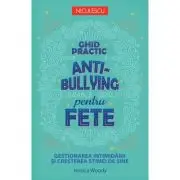 Ghid practic antibullying pentru fete. Gestionarea intimidarii si cresterea stimei de sine