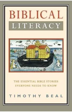 Biblical Literacy: The Essential Bible Stories Everyone Needs to Know