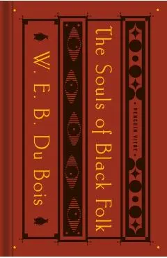 The Souls of Black Folk: With the Talented Tenth and the Souls of White Folk