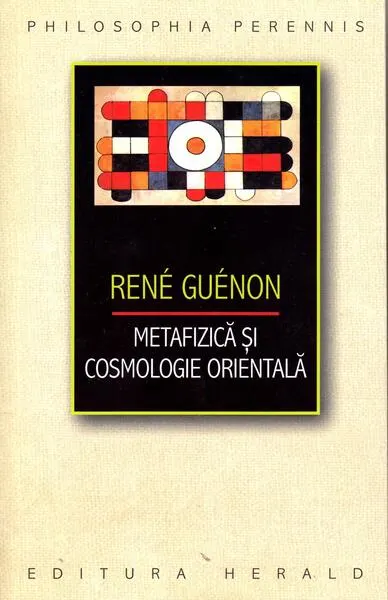 Metafizică şi cosmologie orientală - Paperback brosat - René Guénon