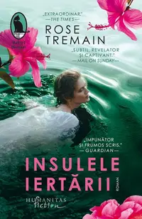 Insulele iertării - Paperback brosat - Rose Tremain