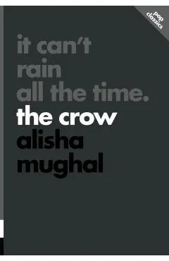 It Can't Rain All the Time: The Crow