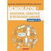 Memorator de Biologie anatomie, genetica si ecologie umana pentru clasele 11-12